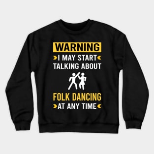 Warning Folk Dancing Dance Dancer Crewneck Sweatshirt